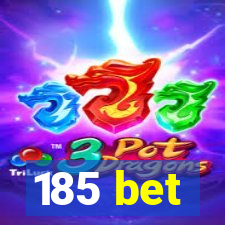 185 bet